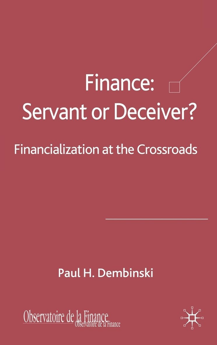 Finance: Servant or Deceiver? 1