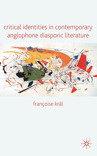 bokomslag Critical Identities in Contemporary Anglophone Diasporic Literature