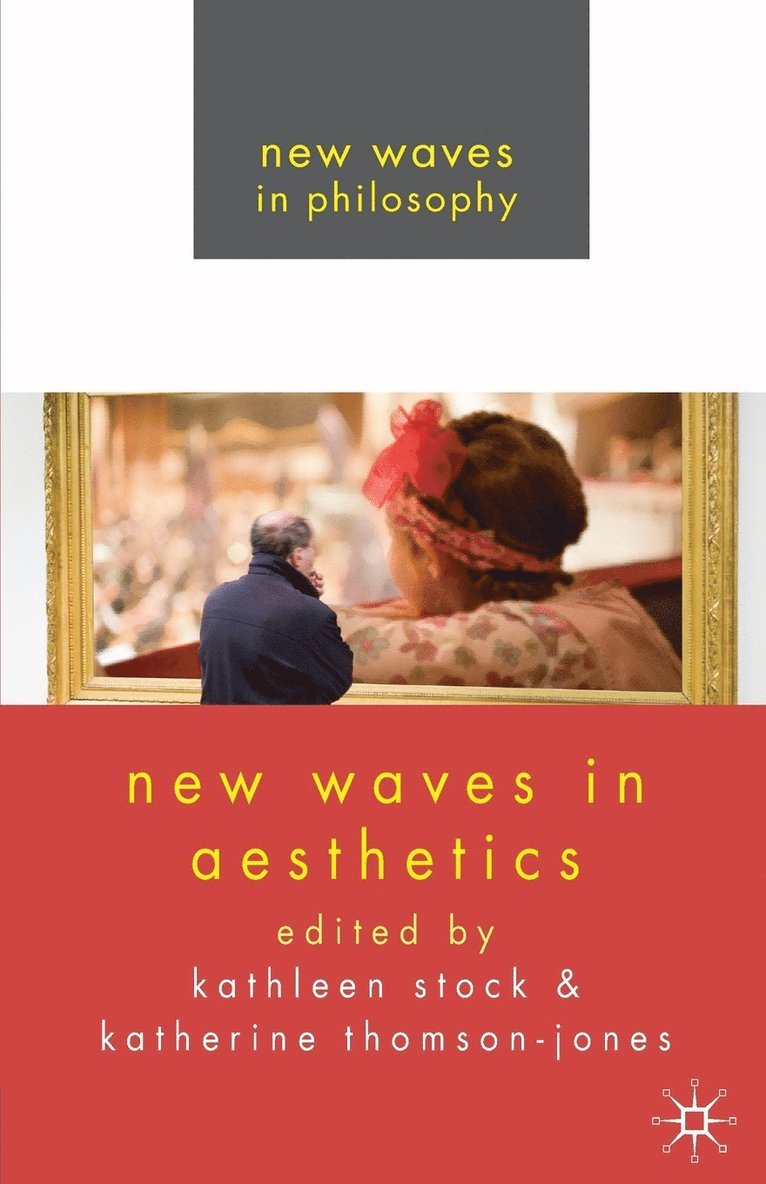 K. Stock, K. Thomson-Jones - New Waves in Aesthetics, Häftad