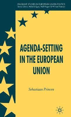 S. Princen - Agenda-Setting in the European Union, Inbunden