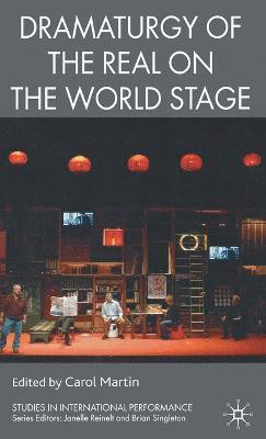 C. Martin - Dramaturgy of the Real on the World Stage, Inbunden