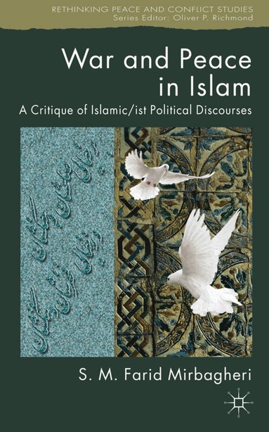 SM Farid Mirbagheri - War and Peace in Islam, Inbunden