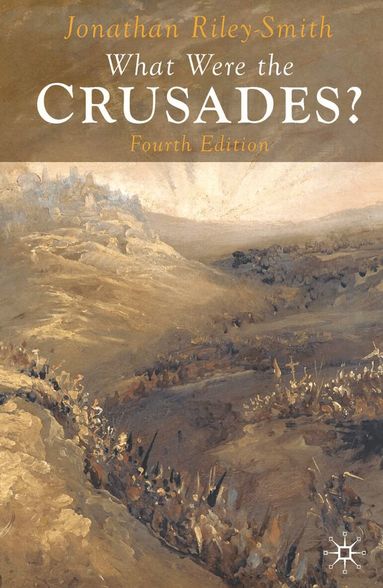Jonathan Riley-Smith - What Were the Crusades?, Häftad