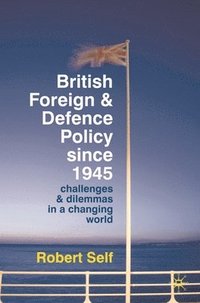 bokomslag British Foreign and Defence Policy Since 1945
