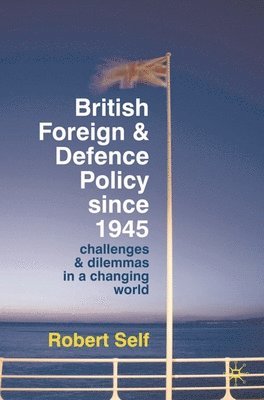 British Foreign and Defence Policy Since 1945 1