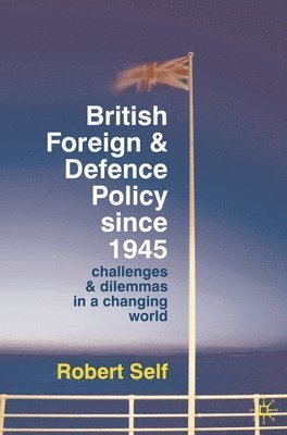 bokomslag British Foreign and Defence Policy Since 1945