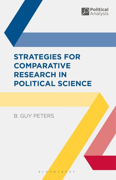 B. Guy Peters - Strategies for Comparative Research in Political Science, Inbunden