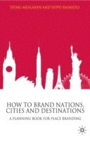 bokomslag How to Brand Nations, Cities and Destinations