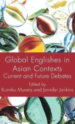 K. Murata, J. Jenkins - Global Englishes in Asian Contexts, Inbunden