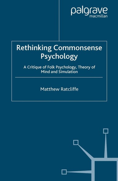 M. Ratcliffe - Rethinking Commonsense Psychology, Häftad