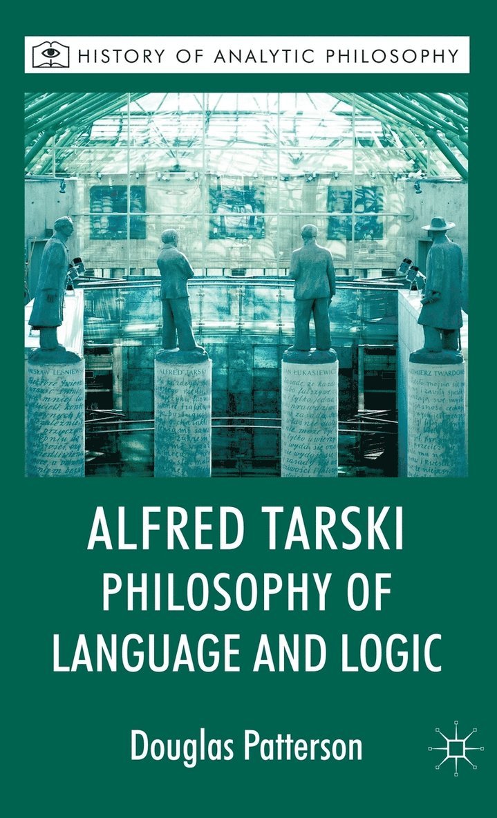 Alfred Tarski: Philosophy of Language and Logic 1