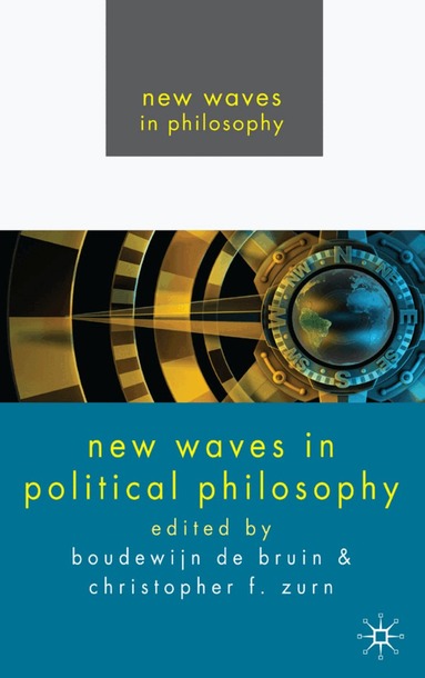 Boudewijn Paul De Bruin, C. Zurn - New Waves In Political Philosophy, Inbunden
