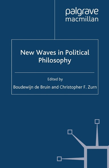 Boudewijn Paul De Bruin, C. Zurn - New Waves In Political Philosophy, Häftad