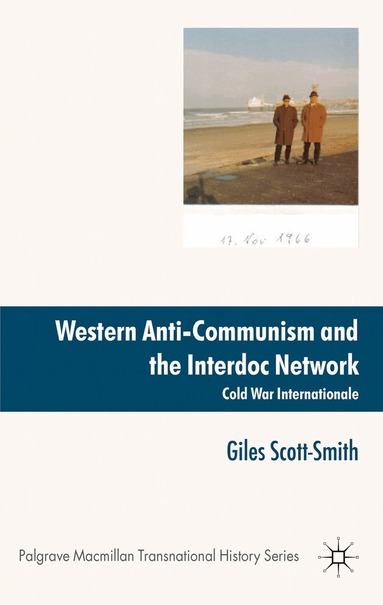 Giles Scott-Smith - Western Anti-Communism and the Interdoc Network, Inbunden