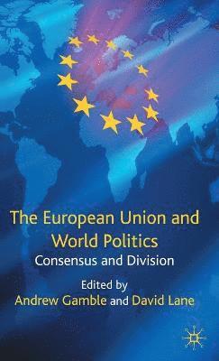 A. Gamble, D. Lane - European Union and World Politics, Inbunden