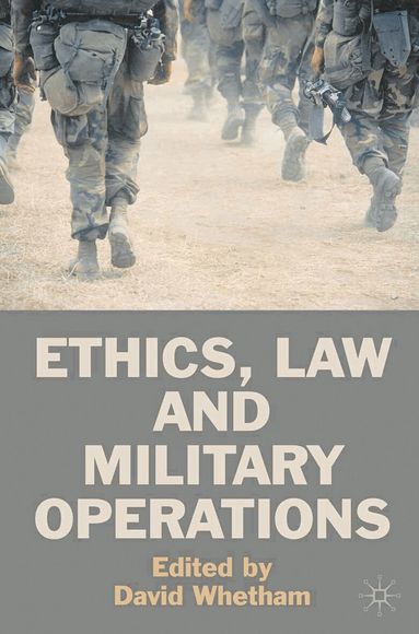 David Whetham - Ethics, Law and Military Operations, Inbunden
