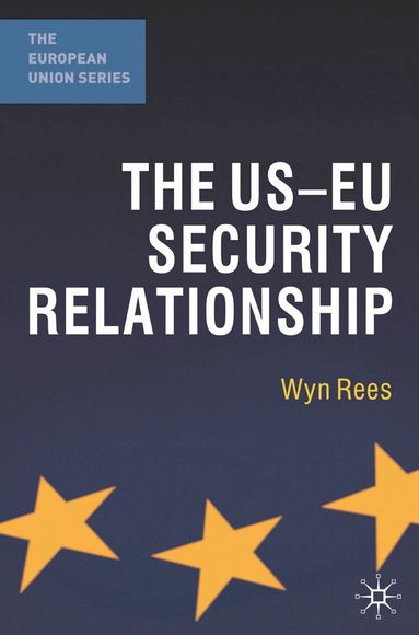 Wyn Rees - US-EU Security Relationship, Häftad