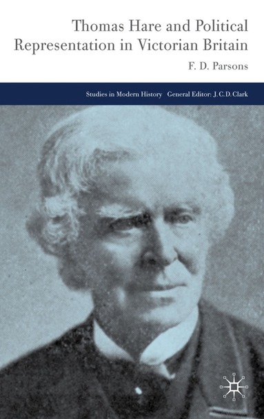 F. Parsons - Thomas Hare and Political Representation in Victorian Britain, Inbunden