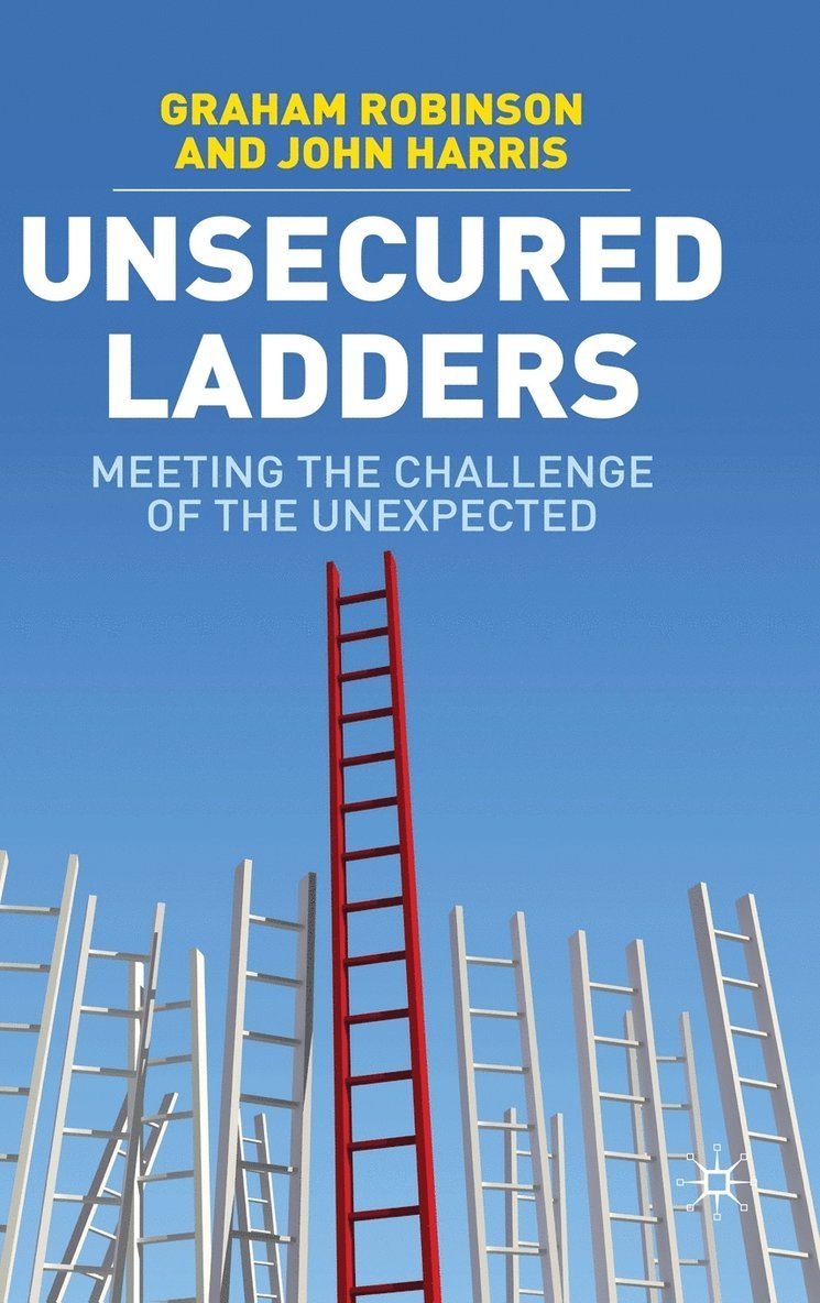 G. Robinson, Graham Robinson, John Harris - Unsecured Ladders, Inbunden