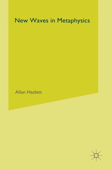 A. Hazlett - New Waves in Metaphysics, Inbunden
