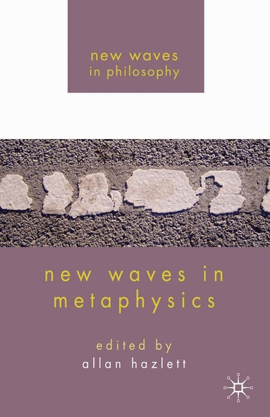 A. Hazlett - New Waves in Metaphysics, Häftad