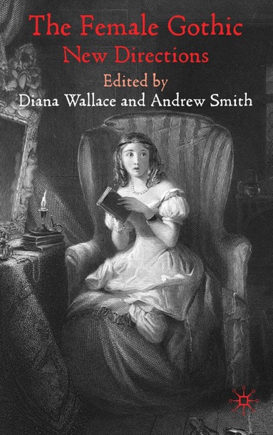D. Wallace, A. Smith - Female Gothic, Inbunden