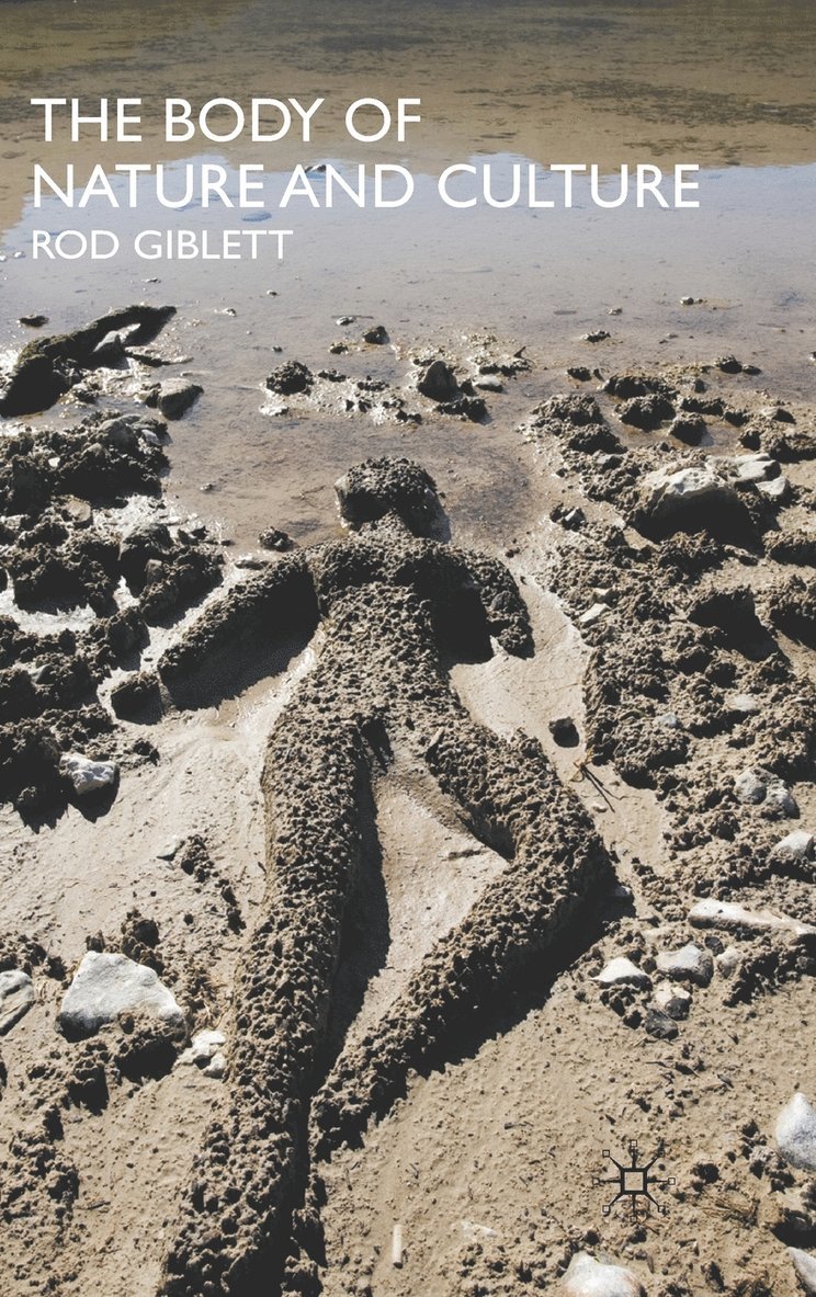R. Giblett, Rod Giblett - Body of Nature and Culture, Inbunden