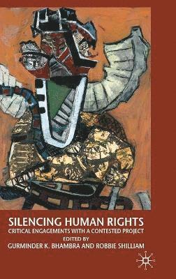 G. Bhambra, R. Shilliam - Silencing Human Rights, Inbunden