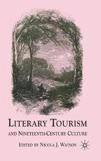 bokomslag Literary Tourism and Nineteenth-Century Culture