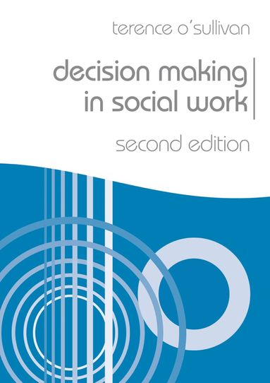 Terence O'Sullivan - Decision Making in Social Work, Häftad