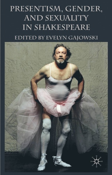 bokomslag Presentism, Gender, and Sexuality in Shakespeare