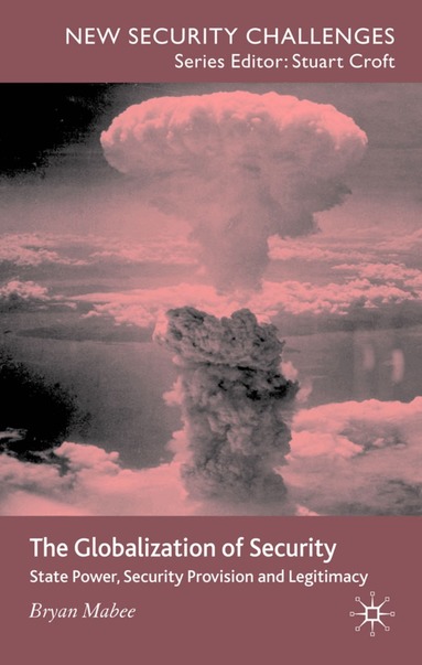 B. Mabee - Globalization of Security, Inbunden
