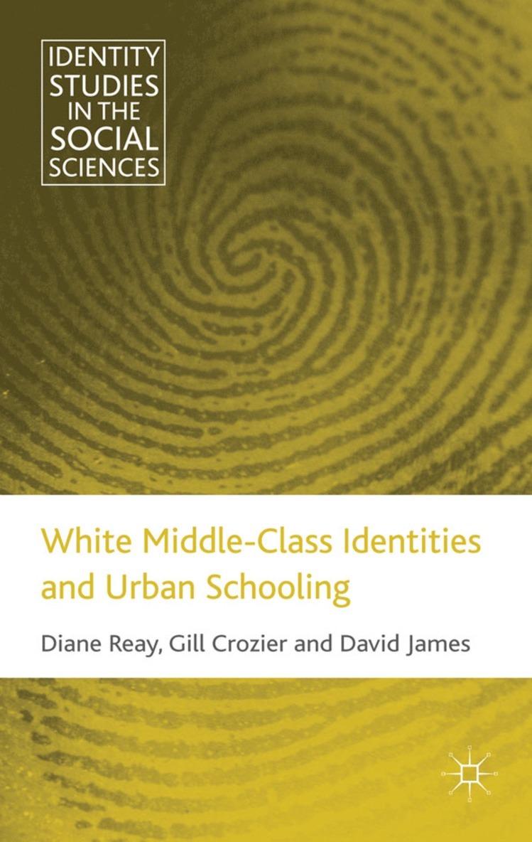 D. Reay, G. Crozier, D. James, Diane Reay, Gill Crozier - White Middle-Class Identities and Urban Schooling, Inbunden