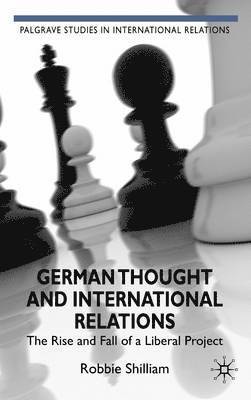 R. Shilliam, Robbie Shilliam - German Thought and International Relations, Inbunden