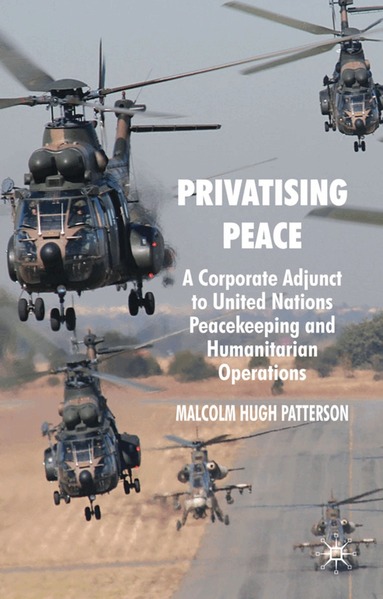 M. Patterson - Privatising Peace, Inbunden