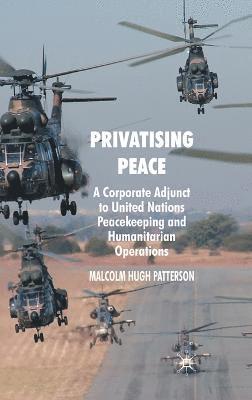 M. Patterson - Privatising Peace, Inbunden