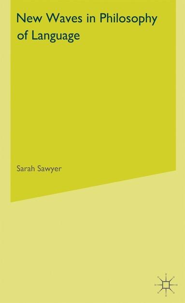 S. Sawyer - New Waves in Philosophy of Language, Inbunden
