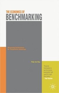 bokomslag The Economics of Benchmarking: Measuring Performance for Competitive Advantage