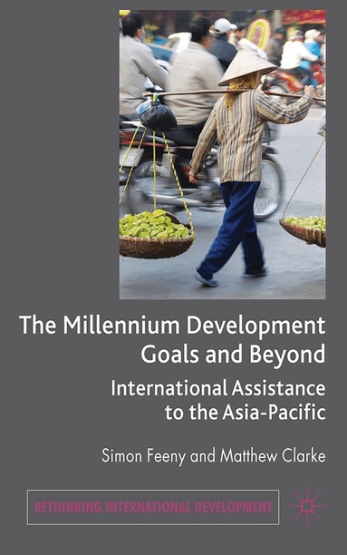 Simon Feeny, Matthew Clarke - Millennium Development Goals and Beyond, Inbunden