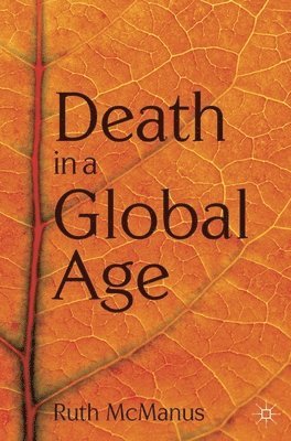Ruth McManus, Christchurch) McManus, Ruth (University of Canterbury, Ruth Mcmanus - Death in a Global Age, Häftad