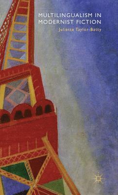 Multilingualism in Modernist Fiction