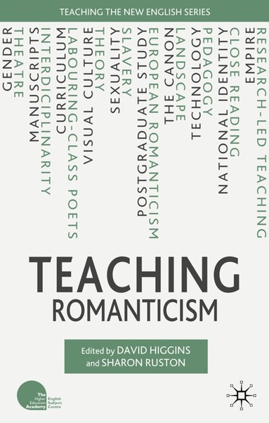 D. Higgins, S. Ruston - Teaching Romanticism, Inbunden