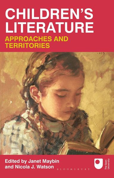 Janet Maybin, Nicola J. Watson - Children's Literature: Approaches and Territories, Häftad