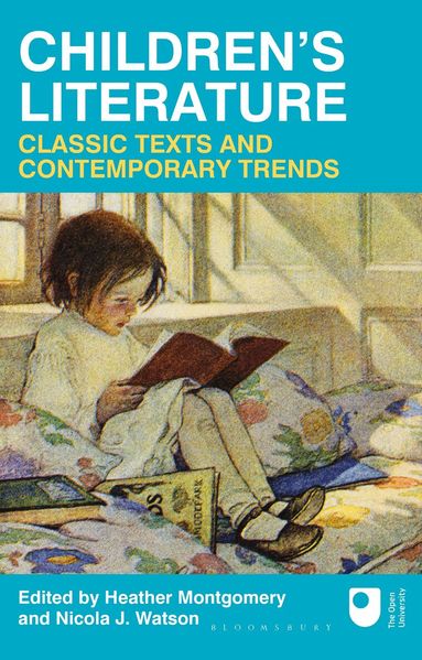 Heather Montgomery, Nicola J. Watson - Children's Literature: Classic Texts and Contemporary Trends, Häftad