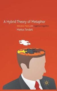 bokomslag A Hybrid Theory of Metaphor