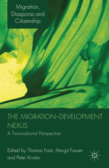 Thomas Faist, Margit Fauser, Peter Kivisto, Thomas Faist, Peter Kivisto - Migration-Development Nexus, Inbunden