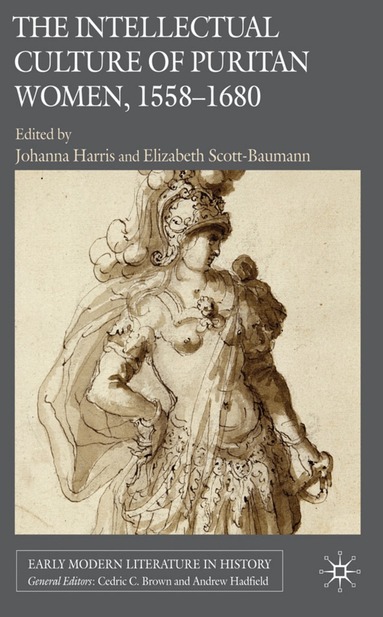 J. Harris, E. Scott-Baumann - Intellectual Culture of Puritan Women, 1558-1680, Inbunden