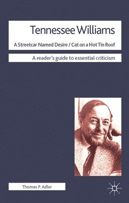 bokomslag Tennessee Williams - A Streetcar Named Desire/Cat on a Hot Tin Roof