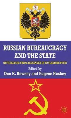 Russian Bureaucracy and the State 1