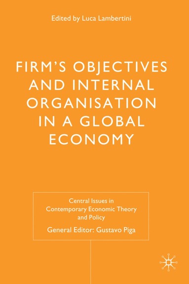 L. Lambertini - Firms' Objectives and Internal Organisation in a Global Economy, Inbunden